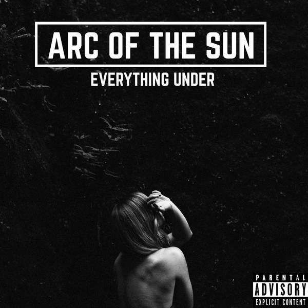 Arc of the Sun - Everything Under (2015)