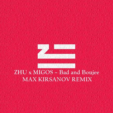 Zhu & Migos - Bad and Boujee (Max Kirsanov Remix) [2017]