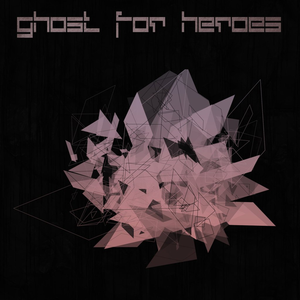 Ghost For Heroes - Ghost For Heroes (2015)